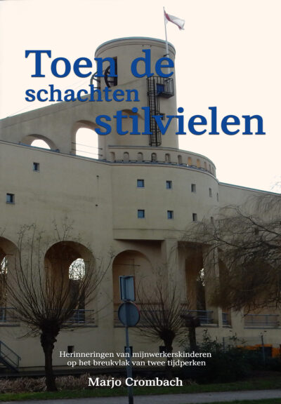 Toen de schachten stilvielen